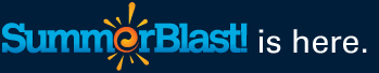 Summer Blast Is Here