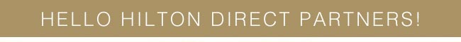 Hello Hilton Direct Partners!